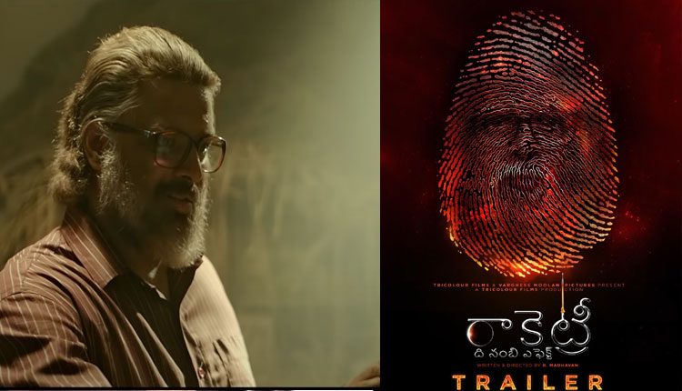 ఇంట్రెస్టింగ్‌గా మాధ‌వ‌న్  ‘రాకెట్రీ..ది నంబి ఎఫెక్ట్‌’ ట్రైల‌ర్