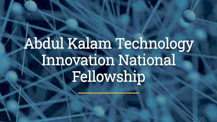 Abdul Kalam Technology Innovation National Fellowship 2021-22