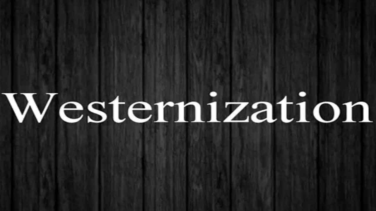 పాశ్చాత్యీకరణం అంటే..
