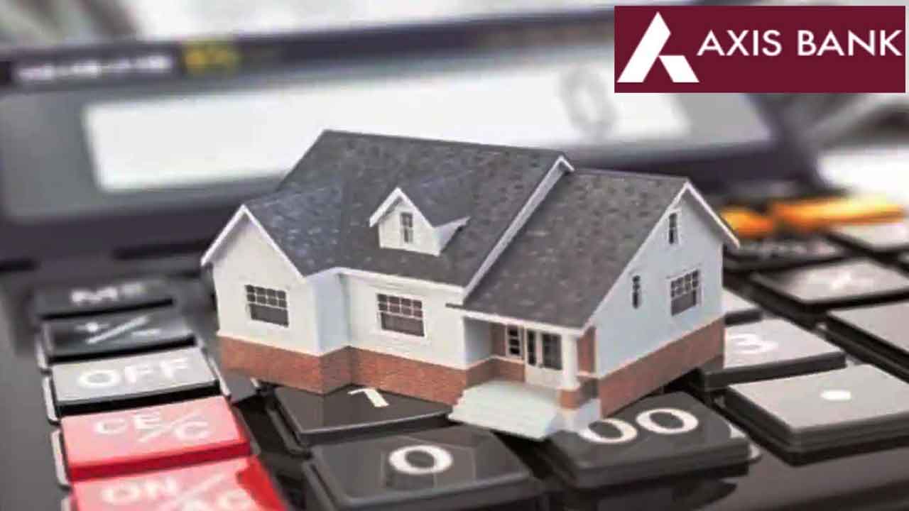 Home Loans Costly | రుణాలపై యాక్సిస్‌ బ్యాంక్‌ వడ్డీరేట్లు పెంపు !