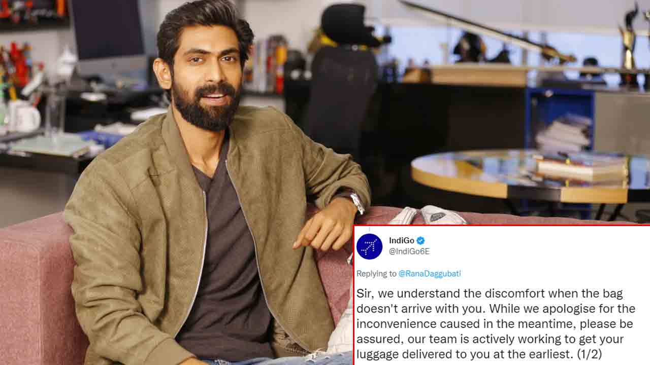 Rana Daggubati | లగేజ్‌ మిస్‌ ఘటన.. రానాకు క్షమాపణలు చెప్పిన ఇండిగో..!