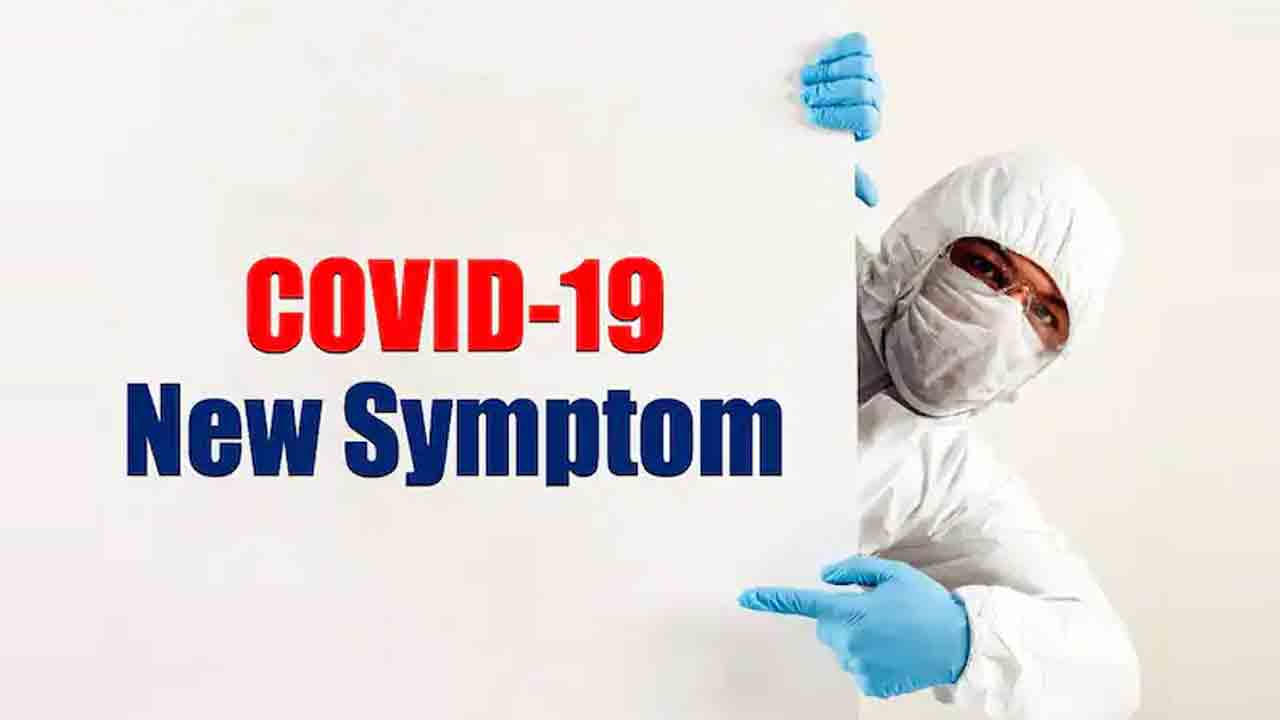 COVID-19 New Symptom | కరోనా వైరస్‌ కొత్త లక్షణం ఇదే..!