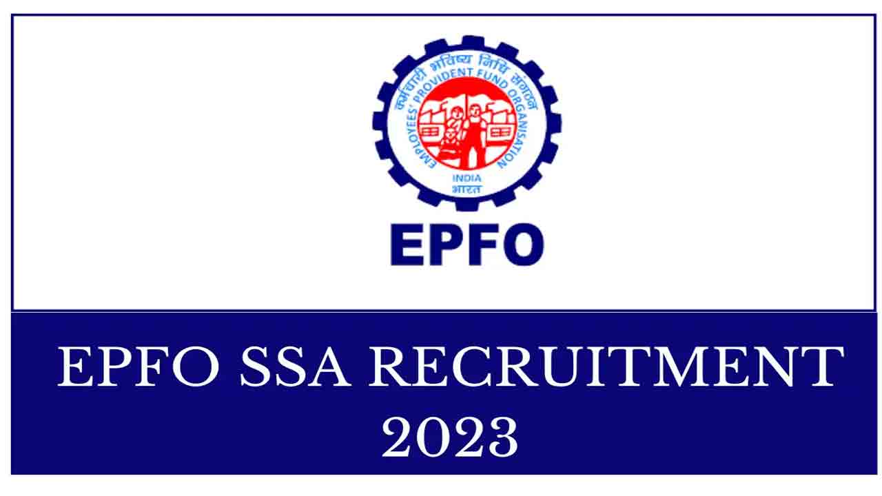 EPFO Recruitment | ఈపీఎఫ్‌వోలో 2674 సోషల్ సెక్యూరిటీ అసిస్టెంట్ పోస్టులు