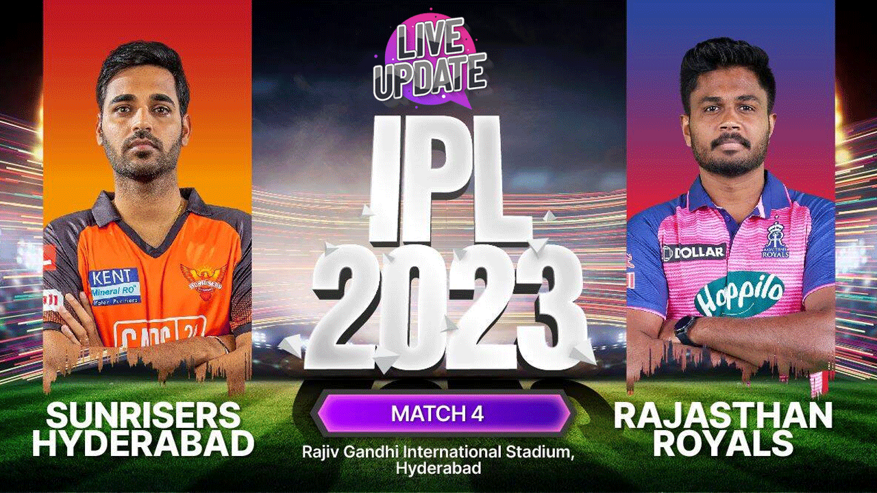IPL 2023 | సన్‌రైజర్స్‌ హైదరాబాద్‌ Vs రాజస్థాన్‌ రాయల్స్‌ Live Updates