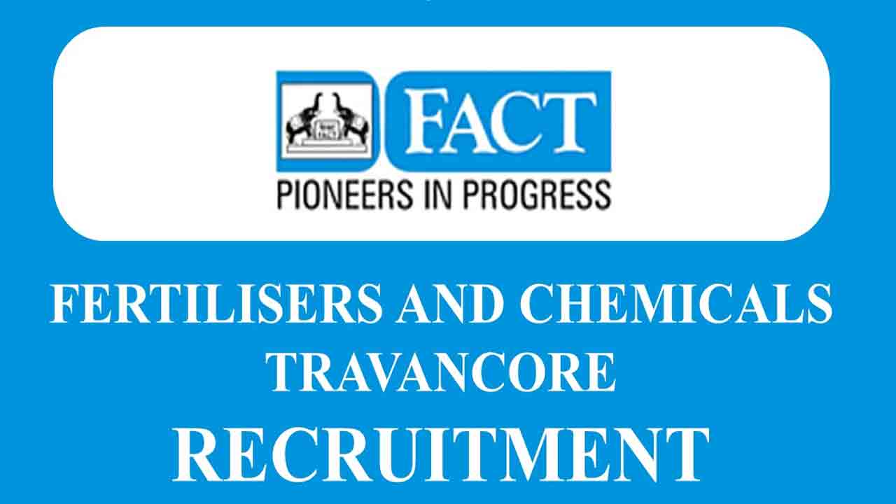 FACT Recruitment | ఫ్యాక్ట్‌లో 74 పోస్టులు
