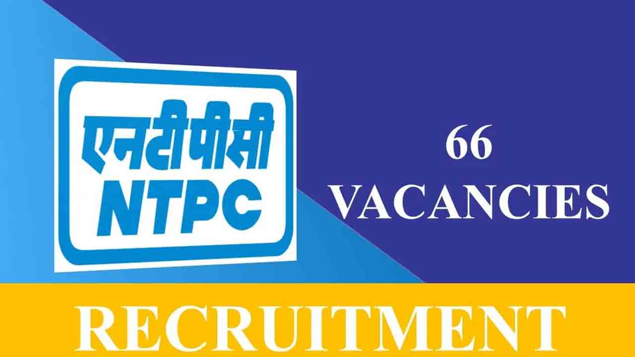 NTPC Recruitment | ఎన్‌టీపీసీలో 66 పోస్టులు