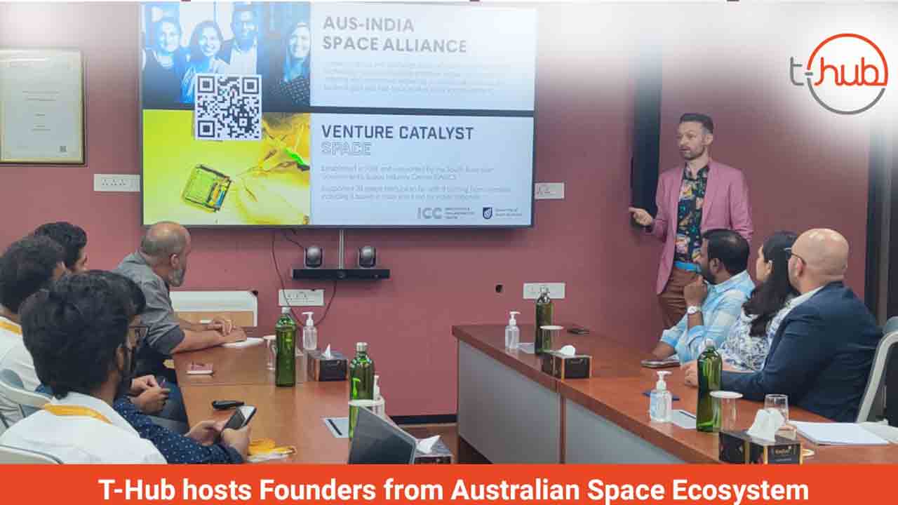 T Hub | టీ హబ్‌లో ఆస్ట్రేలియా ఇండియా స్పేస్‌ చాలెంజ్‌.. 8 స్పేస్‌ టెక్‌ స్టార్టప్‌ల ఎంపిక