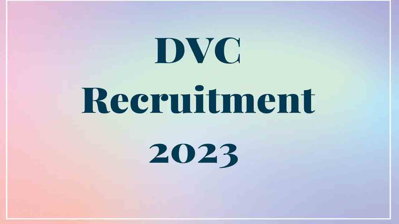 DVC Recruitment 2023 | దామోదర్ వ్యాలీలో 52 పోస్టులు