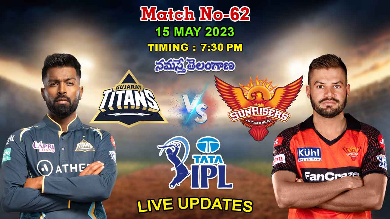 IPL 2023 | స‌న్‌రైజ‌ర్స్ హైద‌రాబాద్ VS గుజ‌రాత్ టైటాన్స్ అప్‌డేట్స్