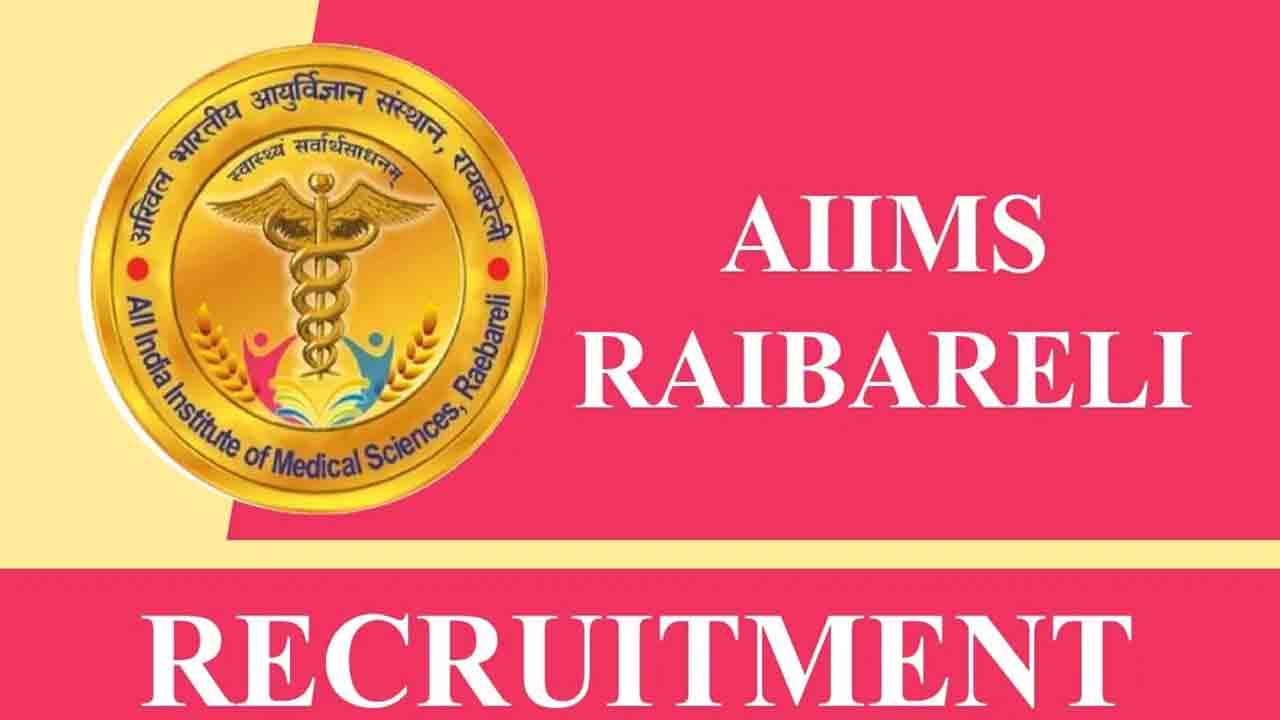 AIIMS Raebareli Recruitment | రాయ్‌బరేలిలో 176 సీనియర్‌ రెసిడెంట్ పోస్టులు