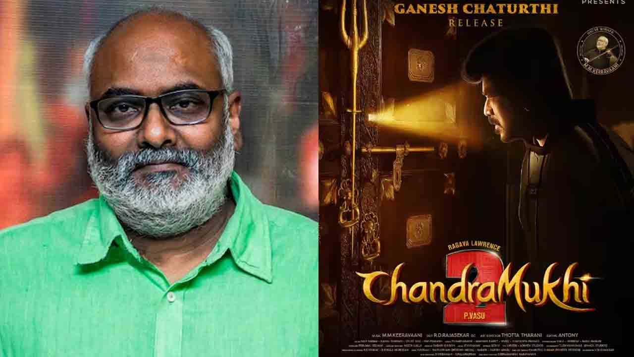 Chandramukhi-2 Movie | కీరవాణినే భయపెట్టిన చంద్రముఖి-2..!