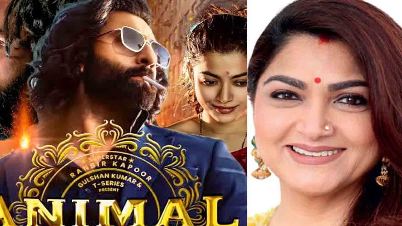 Khushbu Sundar | ‘యానిమల్’ మూవీ ప్రేక్ష‌కుల‌కు ఎలా నచ్చిందో అర్ధం కావడం లేదు : కుష్బూ సుందర్