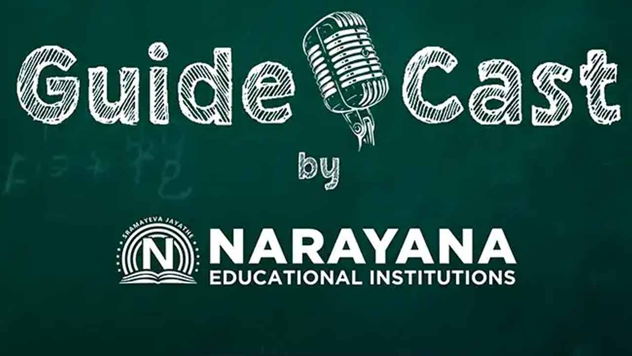 Narayana podcast | గైడ్‌కాస్ట్‌ పేరుతో పాడ్‌కాస్ట్‌ను ప్రారంభించిన నారాయణ గ్రూప్..!