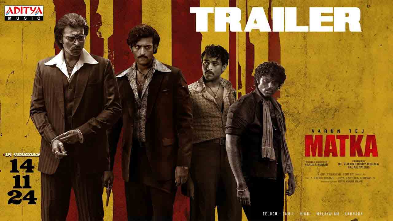 Matka Movie Trailer | రింగ్ మాస్ట‌ర్ వ‌చ్చేశాడు.. వ‌రుణ్ తేజ్ ‘మ‌ట్కా’ ట్రైల‌ర్ రిలీజ్