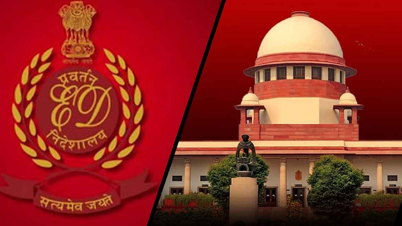 చట్టాన్ని అతిక్రమించొద్దు.. ఈడీపై సుప్రీంకోర్టు వ్యాఖ్యలు