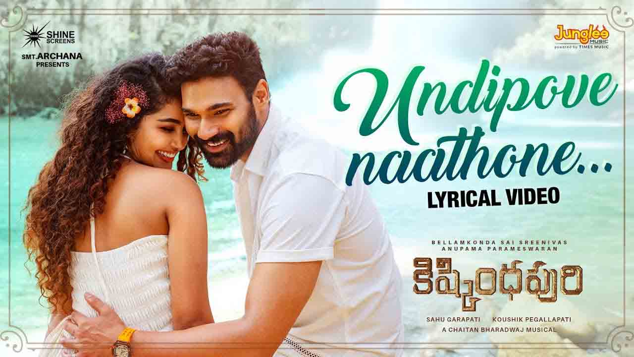 Undipove Naathone | ‘ఉండిపోవే నాతోనే’.. బెల్లంకొండ ‘కిష్కిందపురి’ నుంచి తొలి పాట విడుద‌ల