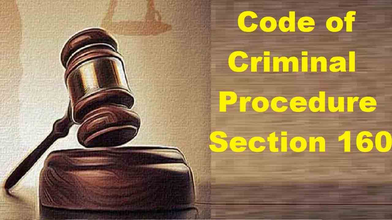 సెక్షన్‌ 160 సీఆర్పీసీ ఏమిటి?