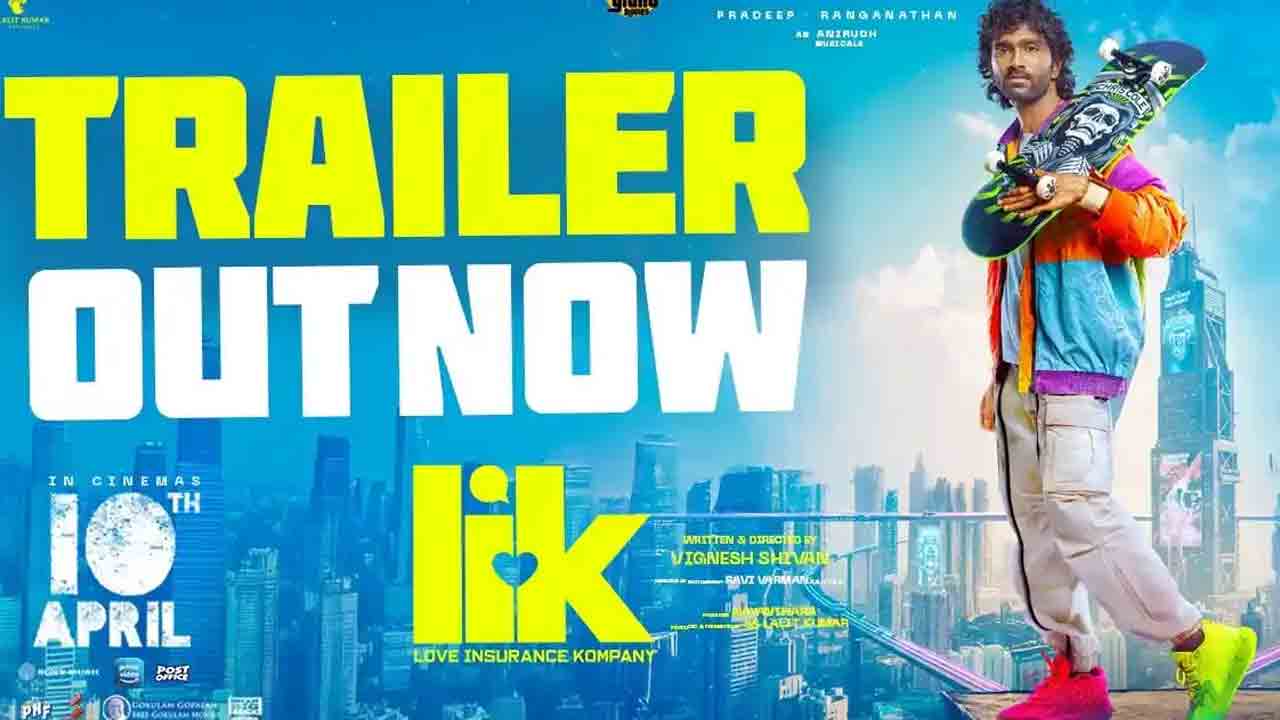Love Insurance Kompany | మనమిప్పుడు 2040లో ఉన్నాం.. ఇంట్రెస్టింగ్‌గా ప్ర‌దీప్ రంగ‌నాథ‌న్ ‘ల‌వ్ ఇన్సూరెన్స్ కంపెనీ’ ట్రైలర్‌