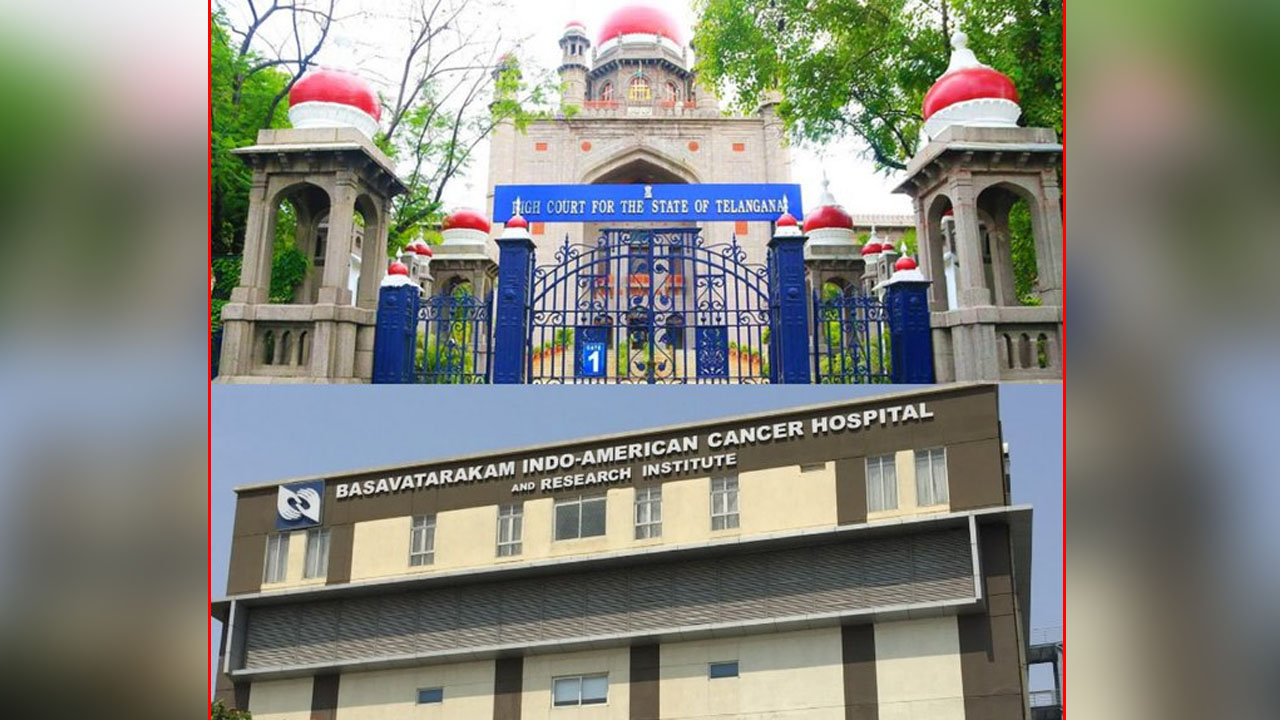 High Court | బసవతారకం క్యాన్సర్ హాస్పిటల్‌ను హెచ్చరించిన హైకోర్టు
