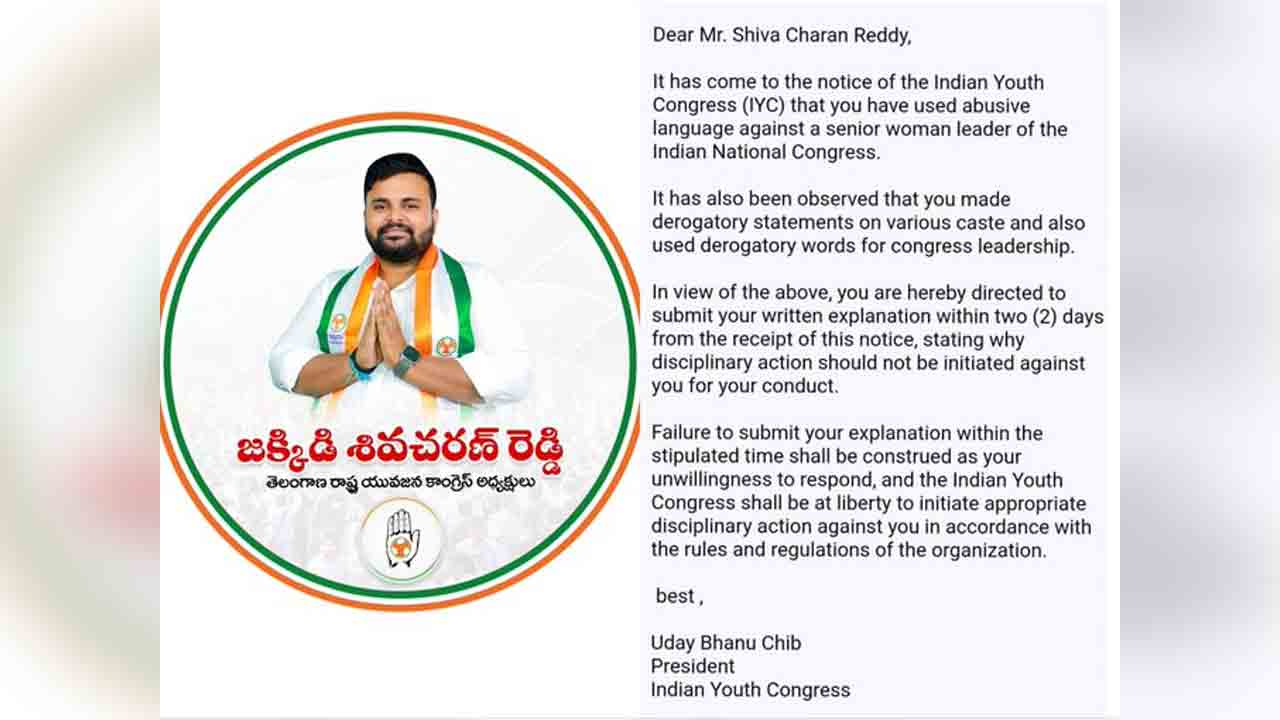 తెలంగాణ కాంగ్రెస్ స్టేట్ యూత్ ప్రెసిడెంట్‌ శివ చరణ్ రెడ్డికి షోకాజ్ నోటీసులు
