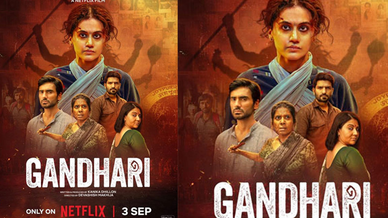 Gandhari  | నెట్‌ఫ్లిక్స్‌లోకి తాప్సీ ‘గాంధారి’.. ఏ టైమ్‌కి స్ట్రీమింగ్ కానుంది అంటే..!